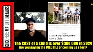 The COST of a child is over 300000 in 2024 Do you have the MONEY to pay [upl. by Carla]