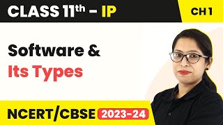 Class 11 Informatics Practices Chapter 1  Software amp Its Types  Computer System  Code 065 [upl. by Erolyat507]