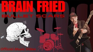 Bullet Scars  Brain Fried Official Music Video [upl. by Ferren]