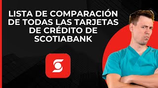 Lista comparativa de tarjetas de crédito Scotiabank  Sin anualidad cashback intereses bajos [upl. by Birchard822]