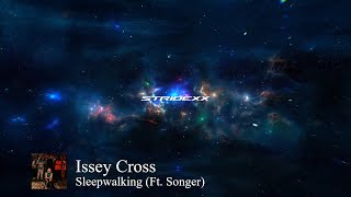 Issey Cross  Sleepwalking Ft Songer [upl. by Kirenoj]