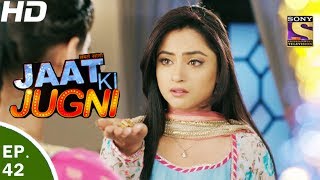 Jaat Ki Jugni  जाट की जुगणी  Ep 42  30th May 2017 [upl. by Solana473]