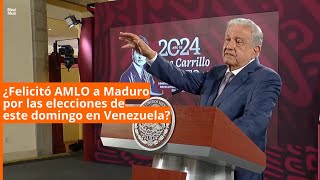 AMLO habló del proceso electoral en Venezuela [upl. by Eissim594]