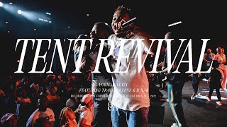 TENT REVIVAL feat D’Nar  Forward City amp Travis Greene [upl. by Gimble763]