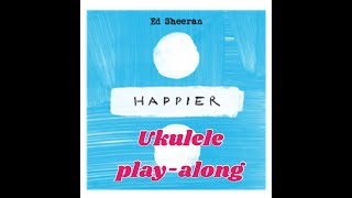 Happier  Ed Sheeran  Am F C Ukulele playalong [upl. by Vescuso]