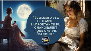 quotÉvoluer avec le temps  Limportance du changement pour une vie épanouiequot [upl. by Ellita]