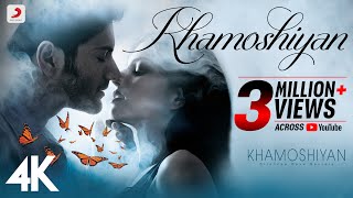 Khamoshiyan Title Track  Arijit Singh  Ali Fazal Sapna Pabbi Gurmeet Choudhary  4K [upl. by Carry405]