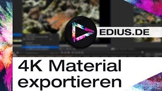 EDIUS Podcast  4K Material exportieren [upl. by Nahtam234]