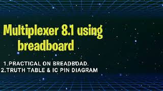 Multiplexer 81 using IC 74151 on breadboad  Truth table Varification 74151 Pin diagram [upl. by Kelcey571]