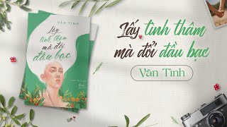 SÁCH NÓI Lấy Tình Thâm Mà Đổi Đầu Bạc  Vãn Tình  FULL [upl. by Inglis]