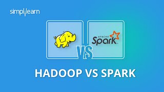 Hadoop vs Spark  Hadoop And Spark Difference  Hadoop And Spark Training  Simplilearn [upl. by Lleira152]