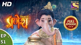 Vighnaharta Ganesh  विघ्नहर्ता गणेश  Ep 51  Full Episode  31st October 2017 [upl. by Haleelahk]