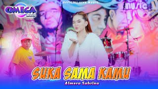 Suka Sama Kamu  Almera Sabrina Omega Music [upl. by Mccutcheon198]