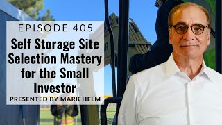 Self Storage Site Selection Mastery For The Small Investor  405 [upl. by Oratnek]