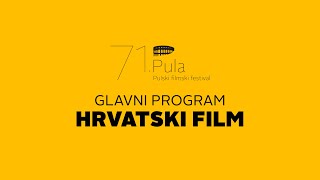 Glavni program 71 Pule  HRVATSKI FILM [upl. by Chalmers]