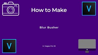 How To Make Blur Busher l Vegas Pro 18 [upl. by Lang]