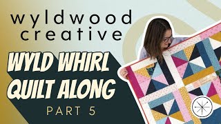 Wyld Whirl Quilt Along Part 5 Assembling Quilt Top [upl. by Bryant164]