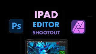 BETTER IPAD EDITOR AFFINITY PHOTO IPAD VS ADOBE PHOTOSHOP [upl. by Marshal]