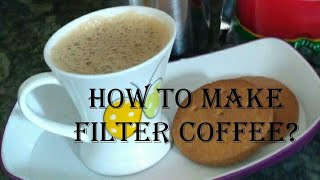 How to prepare filter coffeeఫిల్టర్ కాఫీ ఎలా తయారు చేయాలి [upl. by Dmitri]