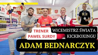 WICEMISTRZ ŚWIATA KICKBOXINGU ADAM BEDNARCZYK I TRENER PAWEŁ SURDY  SZYDŁOWIEC  WYWIAD  PZKB [upl. by Nerine515]