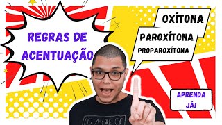 ACENTUAÇÃO  PRINCIPAIS REGRAS OXÍTONAS PAROXÍTONAS PROPAROXÍTONAS E MONOSSÍLABAS DESCOMPLICADA [upl. by Tesler]