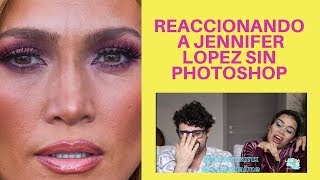 JENNIFER LOPEZ SIN PHOTOSHOP 🤯🤯 ¡¡¡ REACCIONES  OPINIONES Y CRÍTICA [upl. by Snyder]