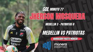 GOLES MEDELLIN VS PATRIOTAS LIGA BETPLAY 2 2024  EL PAISITA MUNERA [upl. by Lukash]