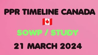 21st MARCH 2024 PPR TIMELINE CANADA 🇨🇦  SOWP amp STUDY PPR [upl. by Attenborough]