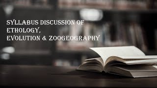 SYLLABUS DISCUSSION OF ETHOLOGY EVOLUTION AND ZOOGEOGRAPHY CALICUT UNIVERSITY [upl. by Eyar]