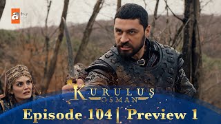 Kurulus Osman Urdu  Season 5 Episode 104 Preview 1 [upl. by Catton]