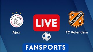 🔴 Ajax vs Volendam LIVE score  Netherlands Eredivisie 2023  levend voetbal  Fansports [upl. by Zarah]