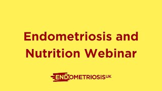 Endometriosis and Nutrition Webinar [upl. by Lillie138]