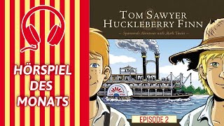 TOM SAWYER amp HUCKLEBERRY FINN  Die abenteuerliche Floßfahrt Episode 02 [upl. by Tisbe597]