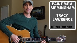 Paint Me A Birmingham  Tracy Lawrence  Guitar Lesson  Tutorial [upl. by Trah667]