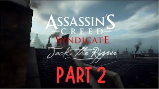 ASSASSINS CREED SYNDICATE  DLC Jack the Ripper  Part 2 [upl. by Catton]