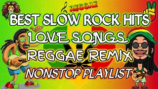 BEST SLOW ROCK HITS  LOVE SONGS  REGGAE REMIX  NONSTOP PLAYLIST  DJ SOYMIX [upl. by Fidela459]