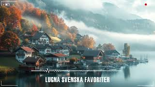 Svenska Lugn Musik ♫ Bästa Gamla Svenska Lugna Låtar♫ Lugna favoriter svenska låtar [upl. by Lucille]