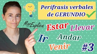 ✅ 3 Perífrasis verbales de GERUNDIO estar ir venir llevar andar seguircontinuar ➕ GERUNDIO💡 [upl. by Lowson982]