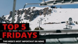 Top 5 Fridays Ski Industry News  Episode 170  May 24 2024 [upl. by Ck]