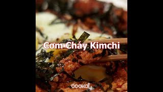 Cookat Việt Nam Cơm Cháy Kimchi [upl. by Anitsirk408]