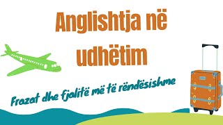 Anglisht në Udhëtim Frazat dhe fjalitë më të rëndësishme [upl. by Nelrah]