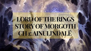 LORD OF THE RINGS  Story of Morgoth Chapter 1 Ainulindalë [upl. by Nanah]