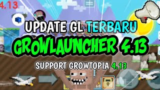 NEW UPDATE GROWLAUNCHER 413  SUPPORT GROWTOPIA 413 VERSI TERBARU [upl. by Steven]