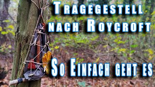 Bushcraft Klassiker das Roycroft Tragegestell  Bushcraft Deutsch [upl. by Lrae375]