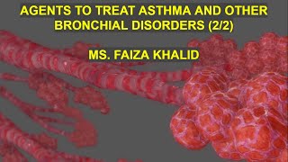 AGENTS TO TREAT ASTHMA AND OTHER BRONCHIAL DISORDERS 22 [upl. by Eenyaj478]