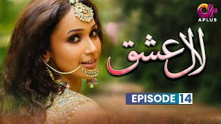 Laal Ishq  Episode 14  Aplus Dramas  Faryal Mehmood Saba Hameed Waseem  CU1O  Pakistani Drama [upl. by Akim]