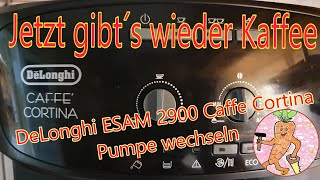 Jetzt gibt´s wieder KaffeeDeLonghi ESAM 2900 Caffe Cortina Pumpe wechseln [upl. by Biddle]