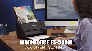 Epson WorkForce ES500W  Take the Tour of the Wireless Duplex Document Scanner [upl. by Guevara]