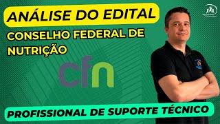 Concurso Conselho Federal de Nutrição  Profissional de Suporte Técnico  Análise do Edital [upl. by Goodson]