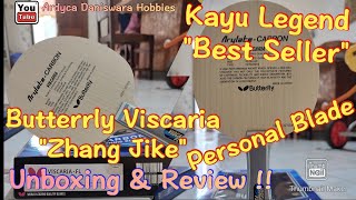 Butterfly Viscaria  Zhang Jike Personal Blade  Kayu Viral  Unboxing amp Review [upl. by Rezeile]